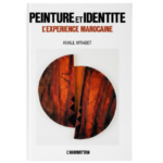 Peinture et Identité : L'expérience marocaine