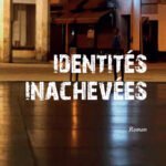Identités inachevées