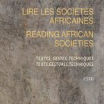 Lire les sociétés africaines : textes, gestes, techniques