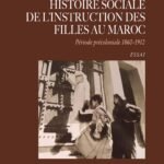 Histoire sociale de l'instruction des filles au Maroc : période précoloniale 1860-1912