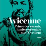 Avicenne prince des savants, lumière orientale sur l'Occident