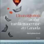 L'immigration arabo-méditerranéenne au Canada : entre la fiction et le réel