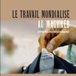 Le travail mondialisé au Maghreb : approches interdisciplinaires