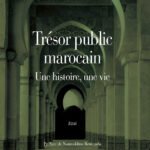 Trésor public marocain : une histoire, une vie