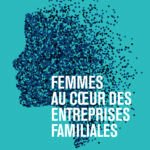 Femmes au coeur des entreprises familiales