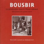 Bousbir : la prostitution dans le Maroc colonial ethnographie d'un quartier réservé