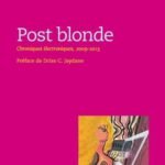 Post blonde : chroniques électroniques, 2009-2013