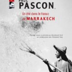 Paul Pascon, un été dans le Haouz de Marrakech 1932-1985