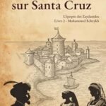Le Vent se lève sur Santa Cruz : l'épopée des Zaydanides Mohammed Echeykh