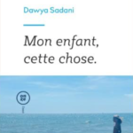 Mon enfant, cette chose