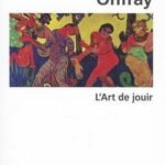 L'Art de jouir : pour un matérialisme hédoniste