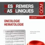 Mes premiers cas cliniques Oncologie Hématologie QCM