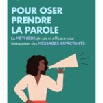 Pour oser prendre la parole: La méthode simple et efficace pour faire passer des messages impactants