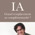 IA : grand remplacement ou complémentarité ?