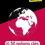 La Géopolitique pour les Nuls en 50 notions clés: | relations internationales, puissance, conflits, États, mondialisation, stratégie