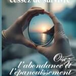 Dentistes, cessez de survivre: Osez l’abondance et l’épanouissement