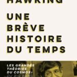 Une brève histoire du temps: Les grandes théories du cosmos : du Big Bang aux trous noirs