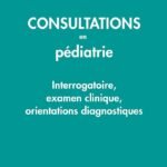 Consultations en pediatrie: Interrogatoire, examen clinique, orientations diagnostiques
