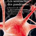 Les sentinelles des pandémies : chasseurs de virus et observateurs d'oiseaux aux frontières de la Chine