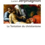 La Tentation du christianisme