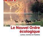 Le Nouvel Ordre écologique - l'arbre, l'animal et l'homme