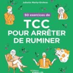 50 exercices de TCC pour arrêter de ruminer