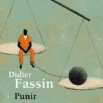 Punir : une passion contemporaine suivi A l'épreuve contemporaine
