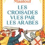 Les croisades vues par les Arabes