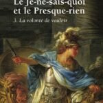 Le Je-ne-sais-quoi et le Presque-rien : 3. La volonté de vouloir