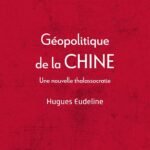 Géopolitique de la Chine : Une nouvelle thalassocratie