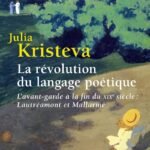 La révolution du langage poétique : l'avant-garde à la fin du XIXe siècle : Lautréamont et Mallarmé