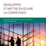 Développer et mettre en oeuvre la compétence: Comment investir dans le professionnalisme et les compétences (Livres outils - Ressources humaines)