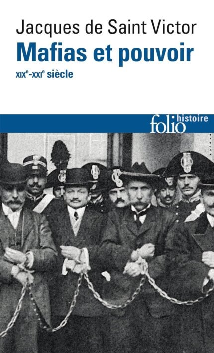 Mafias et pouvoir: XIXᵉ-XXIᵉ siècles