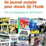 Un journal scolaire pour réussir (à) l'école: Vers une pédagogie du chef-d'œuvre (Pédagogies/Outils)