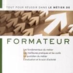 Tout pour réussir dans le métier de formateur