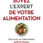 Soyez l'expert de votre alimentation