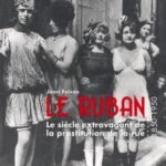 Le ruban : Le siècle extravagant de la prostitution de la rue (1850-1950)