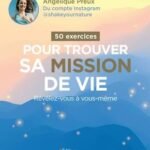 50 exercices pour trouver sa mission de vie