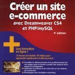 Créer un site e-commerce avec Dreamweaver CS4 et PHP/MySQL (4e édition)