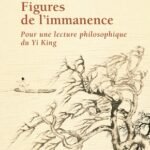 Figures de l'immanence : pour une lecture philosophique du Yi King