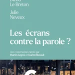 Les écrans contre la parole ? Une conversation menée par Martin Legros et Karim Rissouli