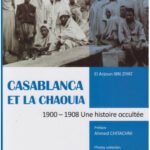 Casablanca et la Chaouia. 1900-1908: Une histoire occultée