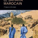 LE SAHARA MAROCAIN. L’ESPACE ET LE TEMPS