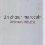 UN CHŒUR MAROCAIN CHRONIQUES LITTÉRAIRES