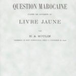 La Question Marocaine D'après Les Documents Du Livre Jaune