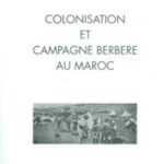 Colonisation et campagne bérbère Maroc