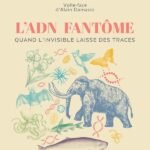 L'ADN fantôme : Quand l'invisible laisse des traces