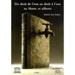 DU DROIT DE L’EAU AU DROIT À L’EAU AU MAROC ET AILLEURS