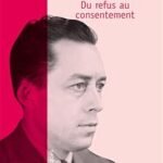 Albert Camus du refus au consentement