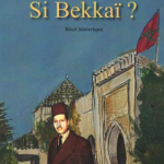 Qui est Si Bekkaï